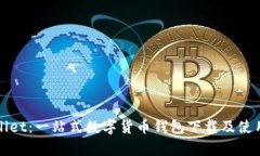 tpWallet:一站式数字货币钱包下载及使用指南