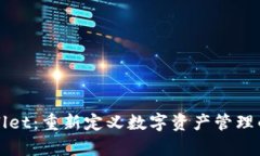 tpWallet:重新定义数字资产管理的未来