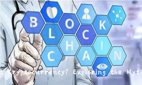 Can You Eat Cryptocurrency? Exploring the Myth and Reality