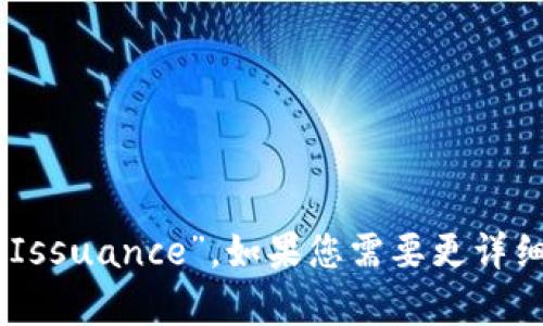 加密货币发行的英语翻译为“Cryptocurrency Issuance”。如果您需要更详细的信息或特定内容，请告诉我，我将乐意帮助您！